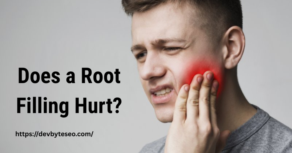 Root Filling Hurt