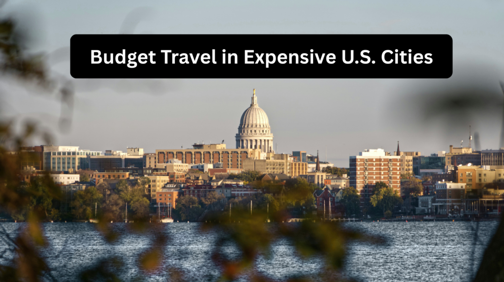 Budget Travel in Expensive U.S. Cities