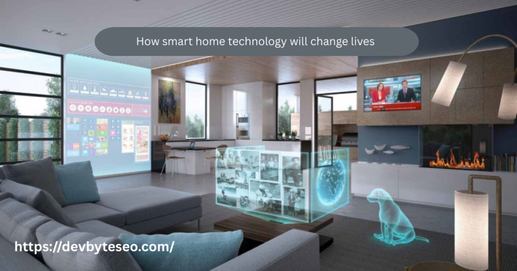 how smart home technology will change lives
